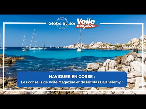 Navigation en Corse : les conseils de Voile Magazine et du skipper Nicolas Barthélémy !