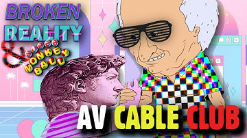 Vaping Monkeys?????  Broken Reality & Super Monkey Ball /// AV CABLE CLUB