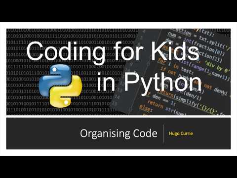 Python Basics: Organising Code: Coding for Kids