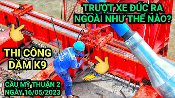 Quá nhanh ! Trụ tháp T16 Cầu Mỹ Thuận 2 bắt đầu quá trình Trượt Xe Đúc ra ngoài thi công khối dầm K9