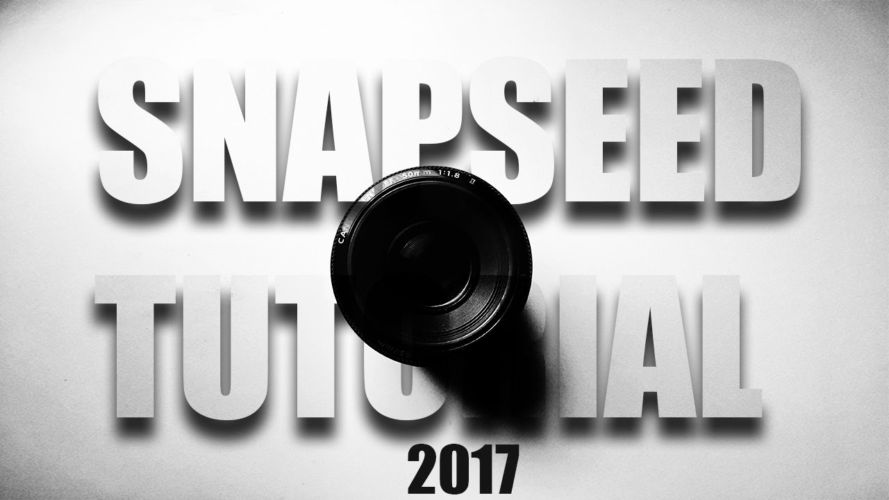 snapseed youtube snapseed youtube