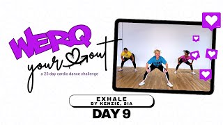 WERQ Your Heart Out 2024 | Dance Challenge | DAY 9: EXHALE by kenzie ft. Sia