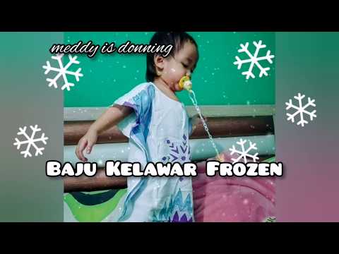 BAJU KELAWAR FROZEN CANTEK GILAAA!! #kaftanbaby #babygirl #stayathome