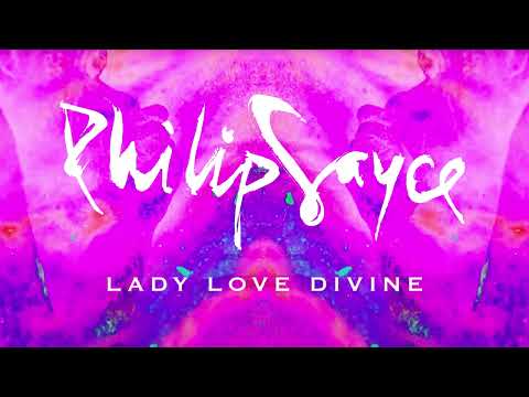 Philip Sayce - Lady Love Divine [Official Audio]