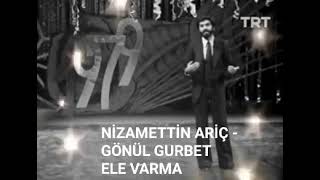 Nizamettin Ariç - Gönül Gurbet Ele Varma / 1979 Trt İnt Arşivi