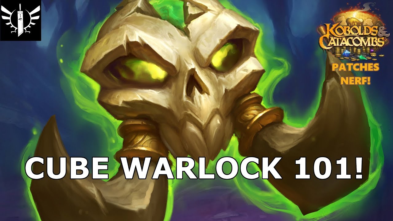 Cube Warlock 101! (Patches Nerf) - [Hearthstone: Kobolds and Catacombs]