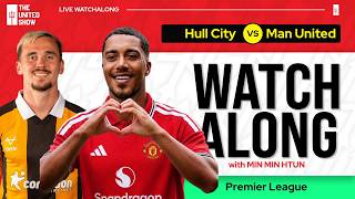 HULL CITY VS MANCHESTER UNITED | Live Watch Along