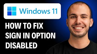 How to Fix Sign in Option Disabled Windows 11 [2026 GUIDE]