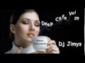 DJ JIMYS Mix Deep Cafe Vol 29