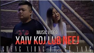 Video thumbnail of "Xaiv Koj Lub Neej - Cheng Xiong Ft. GY Yang (Official Music Video)"