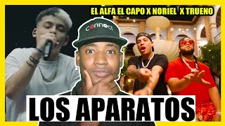 EL ALFA EL CAPO X NORIEL X TRUENO - LOS APARATOS ✈️ (VIDEO REACCION)