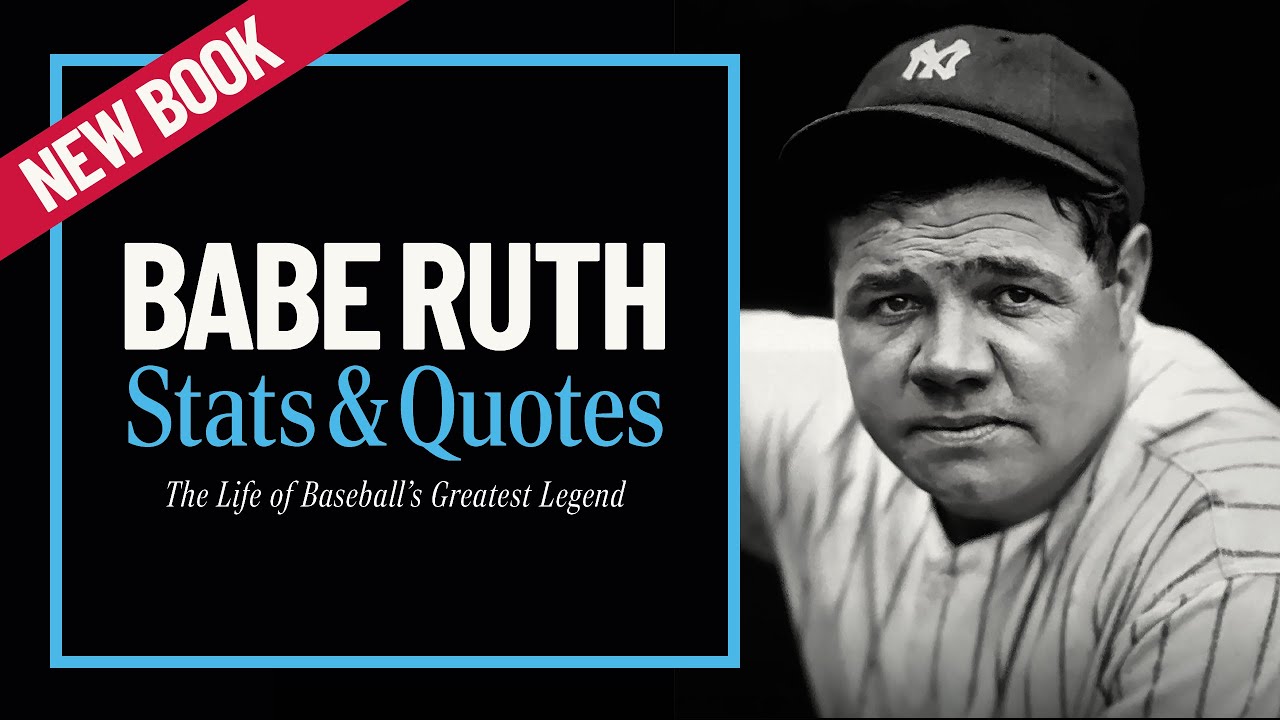 Babe Ruth Stats & Quotes - The Life of Baseball’s Greatest Legend