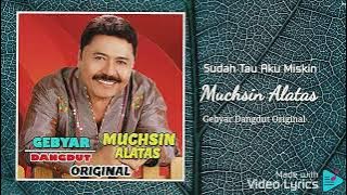 Sudah Tau Aku Miskin - Muchsin Alatas - HD Audio Video
