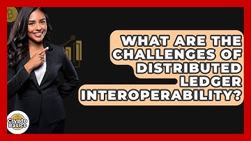 What Are The Challenges Of Distributed Ledger Interoperability? - CryptoBasics360.com