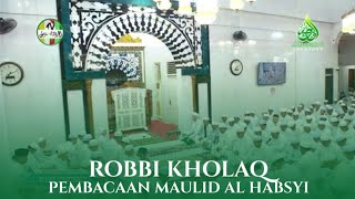 ROBBI KHOLAQ | PEMBACAAN MAULID AL HABSYI - MUSHOLLA AR RAUDHAH