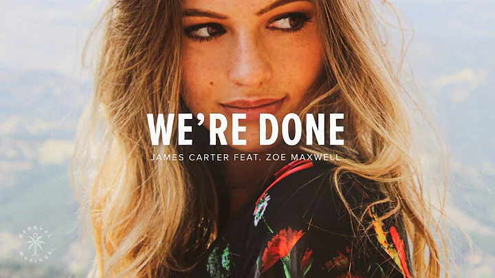 James Carter - We're Done (Lyrics) ft. Zoe Maxwell