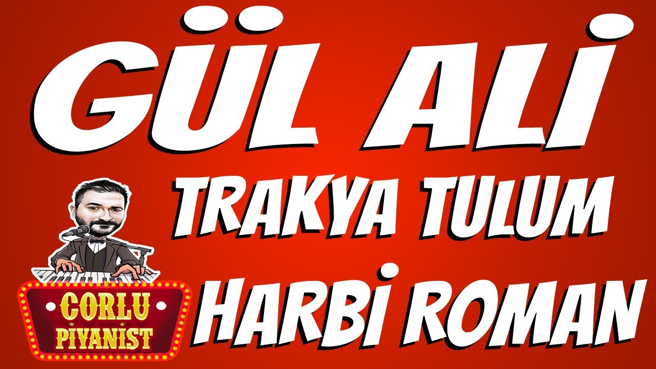 Gül Ali - Roman Havası  - Trakya TULUM