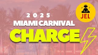 2025 MIAMI CARNIVAL CHARGE | Power Soca & Bouyon Mix 2025 (Mixed by DJ JEL – The Soca Boss)