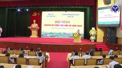 HỘI THẢO CHUYÊN ĐỀ CÔNG TÁC DÂN SỐ NĂM 2024