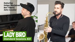 Lady Bird - Chad LB Standard Sessions #21 (Holger Marjamaa, Ben Tiberio, John Cavalier)