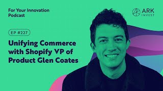 Unifying Commerce with Shopify VP of Product Glen Coates