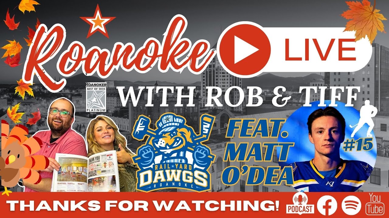 Roanoke Live with Rob & Tiff - Episode 28: Thanks, But No Thanks with Matt O'Dea (Rail Yard Dawgs)