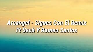 Arcangel - Sigues Con El Remix Ft Sech y Romeo Santos