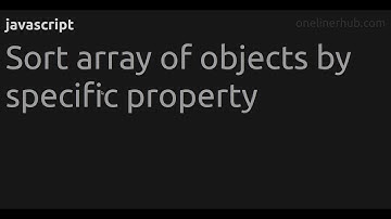 Sort array of objects by specific property