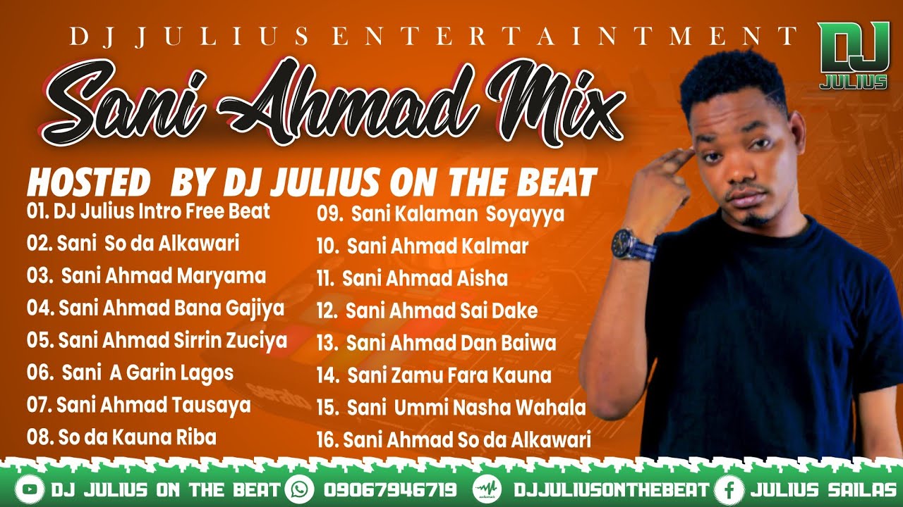 DJ Julius Best Of Sani Ahmad Mix Sabon Remix Na Hausa 2022 {09067946719
