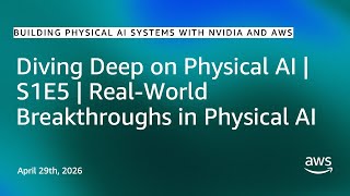 Diving Deep on Physical AI | S1E5 | Real-World Breakthroughs in Physical AI