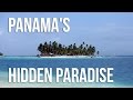 Panama's Hidden Paradise - Guna Yala - Archipiélago de San Blas