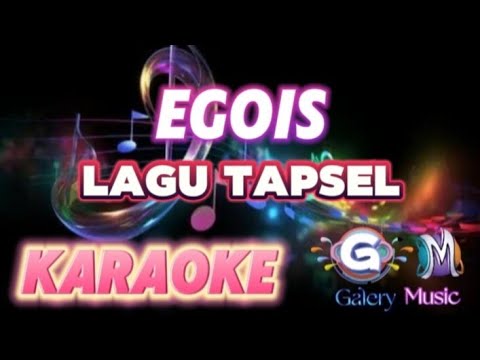 EGOIS | KARAOKE LAGU TAPSEL | TAMIN MANISE