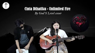 Cinta di Hatiku - Unlimited Fire By God's Level