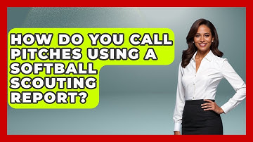 How Do You Call Pitches Using A Softball Scouting Report? - Softball Basics and Beyond