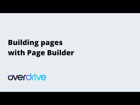 Building Pages with Page Builder | Overdrive Tutorials