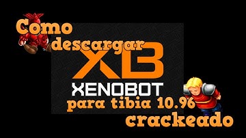 DESCARGAR Y EJECUTAR XENO BOT para TIBIA 10.96 FULL CRACK l EN, ES, BR...