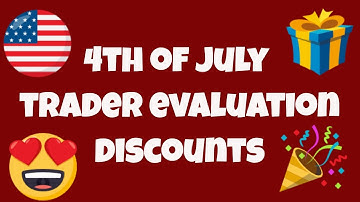 4th of July Trader Evaluation Deals Update - UProfit Trader - Earn2Trade - LeeLoo Trading