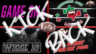LTN Exclusives KICK BACK SESSION (The Good, Bad, & UGLY): Week 16 Edition