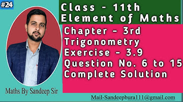 L-24|| Exercise - 3.9 Q.No. 6 to 15 Complete Solution || Trigonometry || Element Maths Class 11th