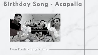 Birthday Song - Acapella WARNING! Wajib Dengar Pakai Earphone