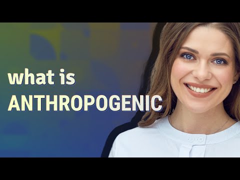 Video: At significa antropogenico?