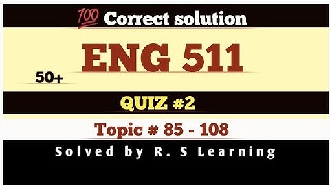 ENG511 QUIZ#2 (2024)-RECENT QUIZ-eng511 midterm objective preparation-eng511quiz 2