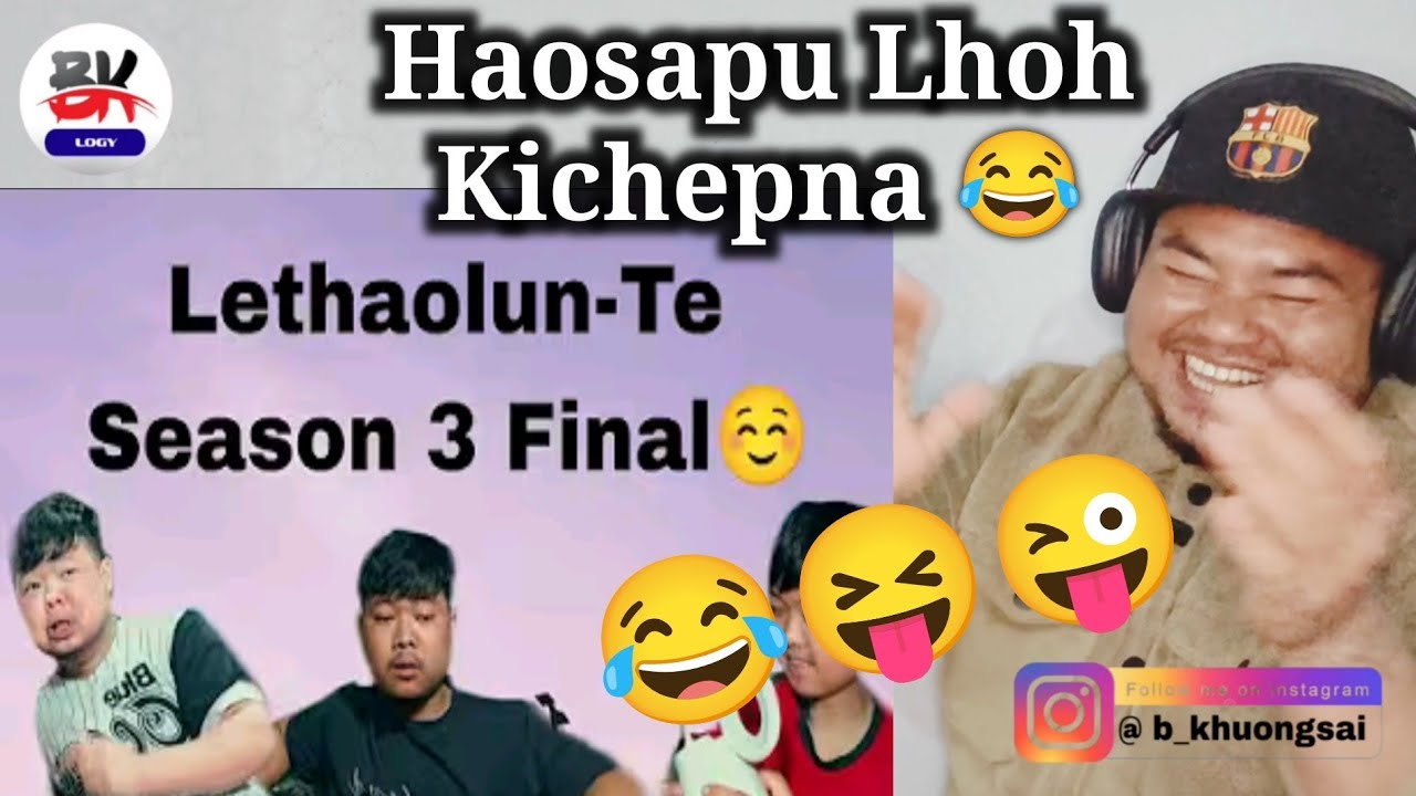 Lethaolun Te S-3 Final 😜|| BK Reacts 