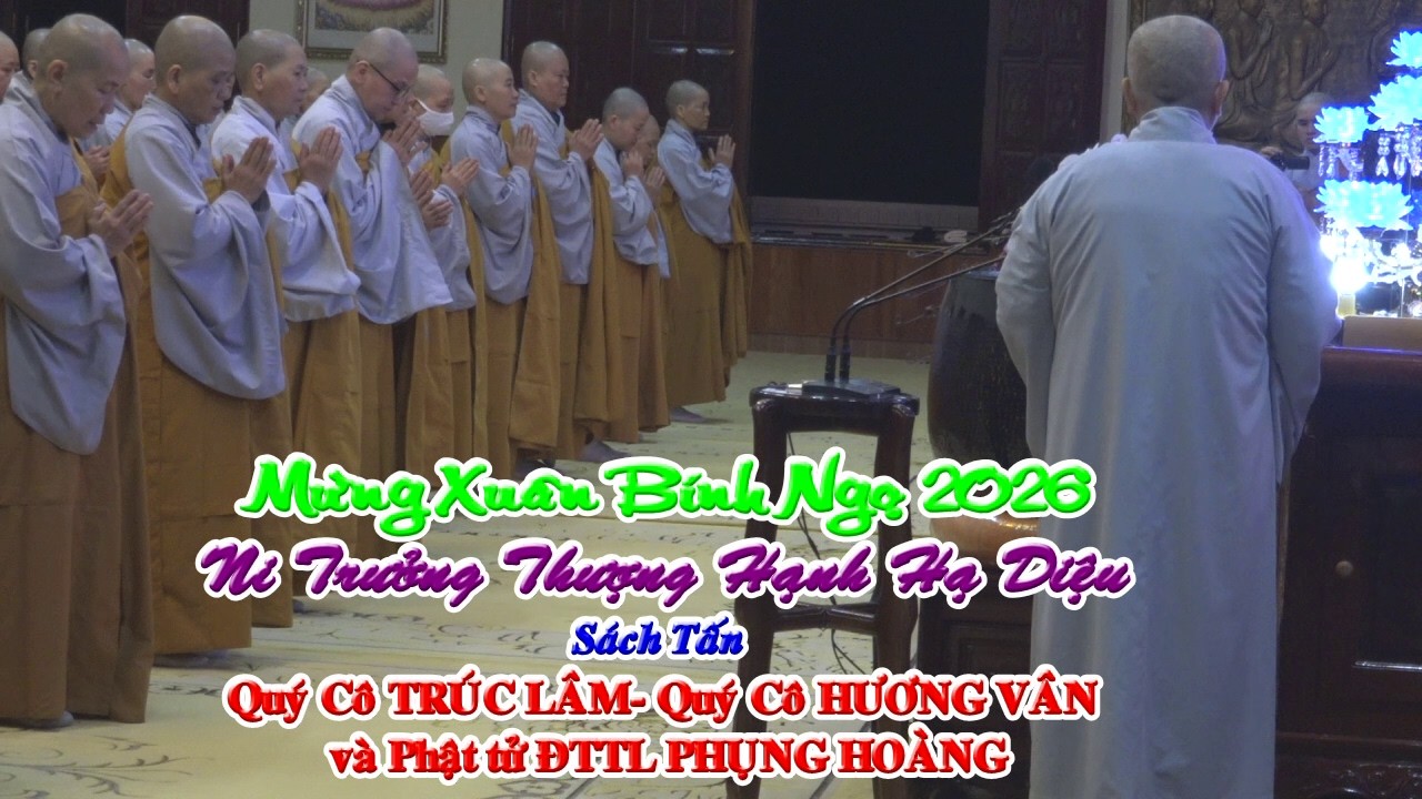 Xuân Bính Ngọ 2026 Ni Trưởng TN Hạnh Diệu sách tấn Quý Cô TrúcLâmNi Quý Cô HươngVân PTĐT Phụng hoàng
