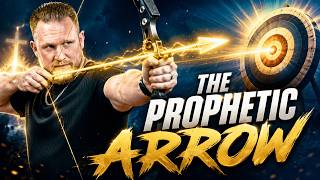 The Prophetic Arrow | Prophetic Accuracy & Breakthrough