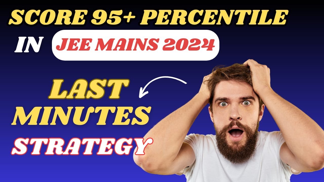 JEE Main-2024: Last 10 Days Strategy | Must Watch if You Want Your ...