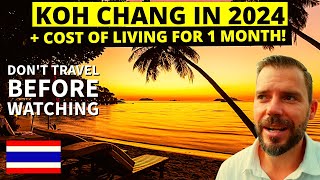 KOH CHANG IN 2024! 🇹🇭 PLUS COST OF LIVING KOH CHANG 💵 (Watch Before Coming) TRAT THAILAND