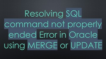 Resolving SQL command not properly ended Error in Oracle using MERGE or UPDATE