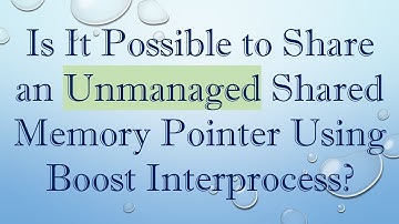 Is It Possible to Share an Unmanaged Shared Memory Pointer Using Boost Interprocess?