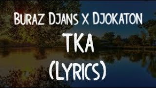 Buraz Djans x Djokaton - TKA (official music video)(Lyrics/Tekst)